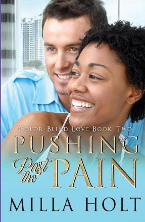 Pushing Past the Pain: A Clean and Wholesome International Romance: 2 (Color-Blind Love)