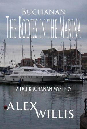 The The Bodies in the Marina: 1 (DCI Buchanan)