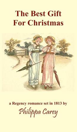 The Best Gift For Christmas: A Regency Romance