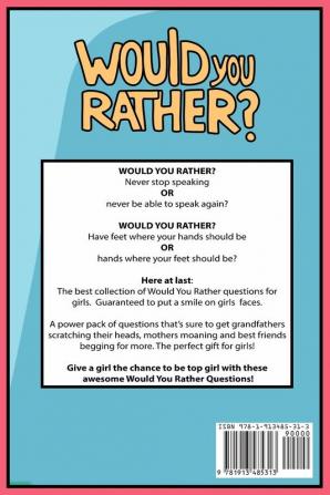 Would You Rather Girls Version: Would You Rather Questions Girls Edition