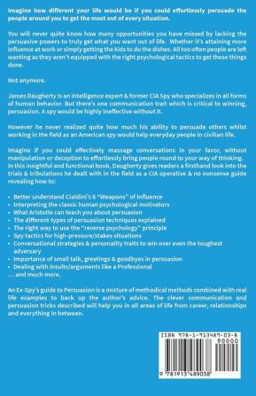 Persuasion: An Ex-SPY's Guide to Master the Art of Mind Control Through Powerful Persuasion Techniques & Conversational Tactics for Ultimate Influence in Any Situation: 4 (Spy Self-Help)