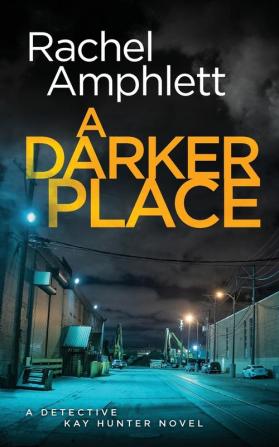 A Darker Place: 10 (Detective Kay Hunter)