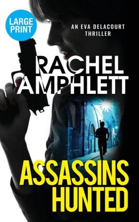 Assassins Hunted: 1 (Eva Delacourt Thrillers)