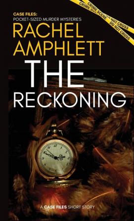 The Reckoning: A short story (Case Files: Pocket-Sized Murder Mysteries)