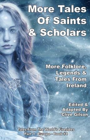 More Tales Of Saints & Scholars: 4 (Tales From the World's Firesides - Europe)