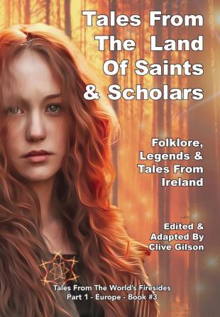 Tales From The Land Of Saints & Scholars: 3 (Tales From The World's Firesides - Part 1 - Europe)