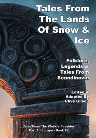 Tales From Lands Of Snow And Ice: 7 (Tales From The World's Firesides - Part 1 - Europe)