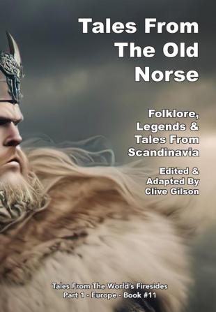 Tales From the Old Norse: 11 (Tales From The World's Firesides - Part 1 - Europe)