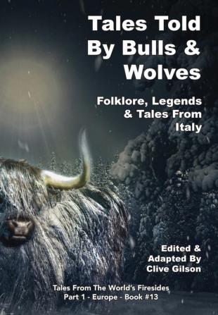 Tales Told By Bulls And Wolves: 13 (Tales From the World's Firesides - Part 1 - Europe)