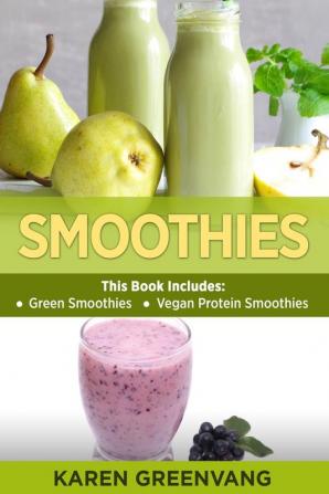 Smoothies: Green Smoothies & Vegan Protein Smoothies: 1 (Smoothies Plant-Based Vegan)