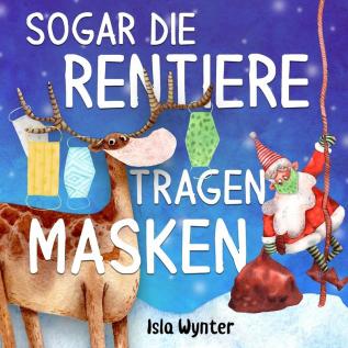 Sogar die Rentiere tragen Masken