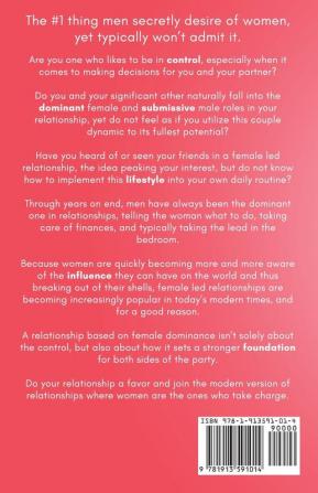 Female Led Relationship Guide: How to Be a Femdom and Have the Perfect Female Domination Domestic Discipline Marriage or Relationship