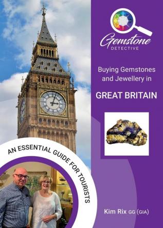 Buying Gemnstones and Jewellery in Great britain (Buying Gemnstones and Jewellery in Great britain: An essential guide for tourists)