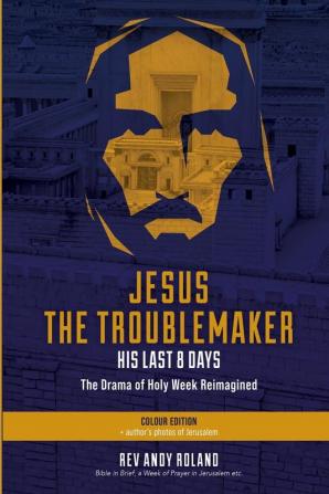 Jesus the Troublemaker - Color