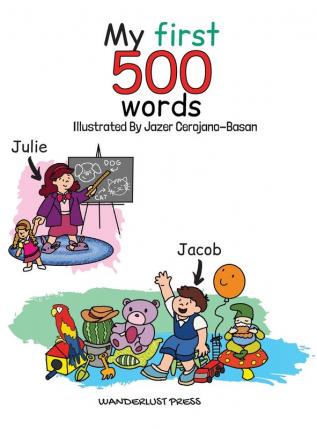 My First 500 Words: Build Your Child's Vocabulary The Fun Way: Search And Find 500 Object Across 20 Illustrations That Include The Classroom Kitchen Town Centre And More