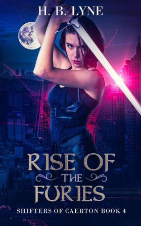 Rise of the Furies: A Dark Urban Fantasy Suspense Novel: 4 (Shifters of Caerton)