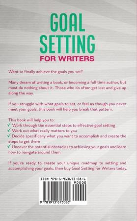 Goal Setting for Writers: A Step-By-Step Roadmap to Success