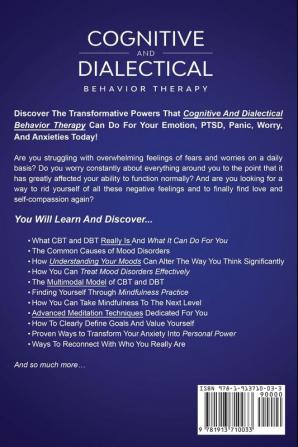 Cognitive and Dialectical Behavior Therapy: The Ultimate CBT and DBT Guide to Interpersonal Effectiveness Emotion Regulation Cognitive Dissonance PTSD Panic Worry Anxiety and Self-Compassion