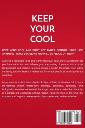 Anger Management: KEEP YOUR COOL - Secrets to Staying Calm and Collected in Difficult Challenging and Triggering Situations