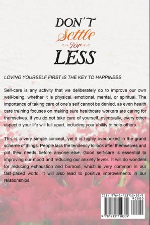 Self Love Workbook: DON'T SETTLE FOR LESS - How To Love Yourself Unconditionally And Find True Happiness In The Face of Abomination