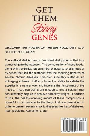 Sirtfood Diet: GET THEM SKINNY GENES - The Vegetarian Low-Calorie Fast Metabolism Diet For Weight Loss