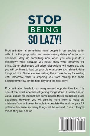 Getting Things Done: STOP BEING SO LAZY! - How Decluttering and Life Organization Can Lead You To Greater Productivity Emotional Control Self-Discipline and True Happiness