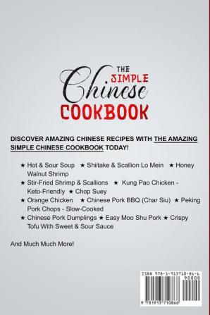 The Simple Chinese Cookbook: 50 Essential Chinese Recipes You Need To Have