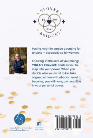 YOU Are Relevant: A Guide for Mid-Life Women to Step Into Their Power