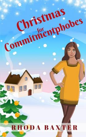 Christmas for Commitmentphobes: A Heart-warming and cosy Christmas romance: 4 (Trewton Royd romances)