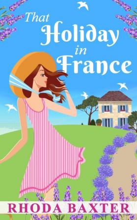 That Holiday In France: A heartwarming summer romance: 5 (Trewton Royd Romances)