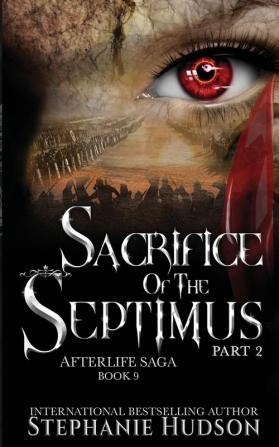 Sacrifice of the Septimus - Part Two: 9 (Afterlife Saga)