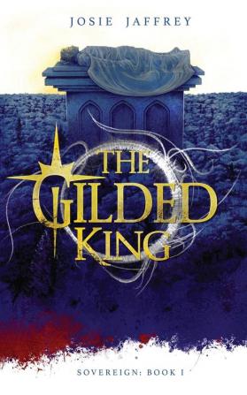 The Gilded King: 1 (Sovereign)