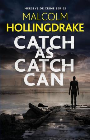 Catch as Catch Can: 1 (The Merseyside Crime Series)