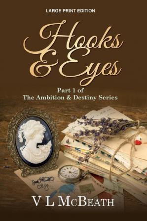 Hooks & Eyes: Part 1 of The Ambition & Destiny Series