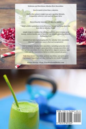 Alkaline Ketogenic Smoothies: Easy and Delicious Low-Carb Low-Sugar Smoothies for a Healthy Lifestyle & Natural Weight Loss: 2 (Alkaline Keto Diet)