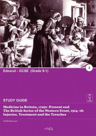 Medicine in Britain c1250-present and the British sector of the Western Front 1914-18: injuries treatment and the trenches