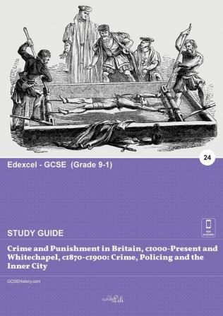 Crime and Punishment in Britain c1000-Present and Whitechapel c1870-c1900: : Crime Policing and the Inner City