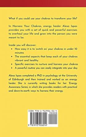 Harness Your Chakras: A powerful action plan to transform your life: 1 (Energy Awareness)