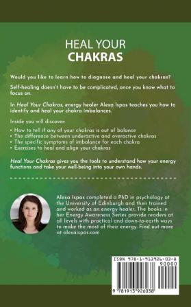 Heal Your Chakras: How to diagnose and balance your chakras (Energy Awareness)