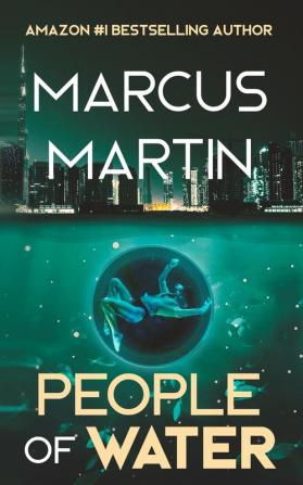 People of Water: A Sci-Fi Thriller of Near Future Eco-Fiction (People of Change)