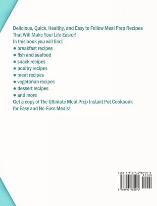 The Ultimate Meal Prep Instant Pot Cookbook: Delicious Quick Healthy and Easy to Follow Meal Prep Recipes That Will Make Your Life Easier. (Electric Pressure Cooker Cookbook)