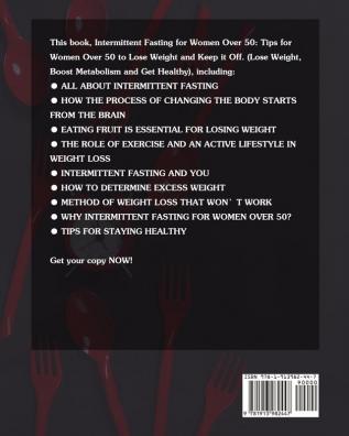 Intermittent Fasting for Women Over 50: Tips for Women Over 50 to Lose Weight and Keep it Off. (Lose Weight Boost Metabolism and Get Healthy)