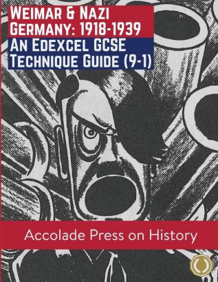 Weimar and Nazi Germany 1918-1939: An Edexcel GCSE Technique Guide (9-1)