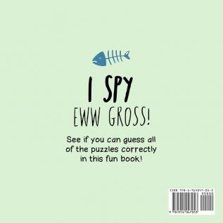 I Spy - Eww Gross!: A Fun Guessing Game for 3-5 Year Olds