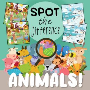 Spot The Difference - Animals!: A Fun Search and Solve Book for 3-6 Year Olds