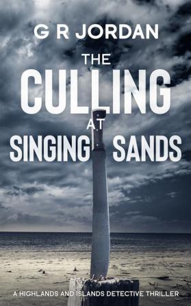 The Culling at Singing Sands: A Highlands and Islands Detective Thriller: 15