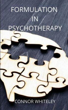 Formulation in Psychotherapy: 20 (Introductory)