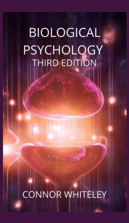 Biological Psychology: Third Edition: 23 (Introductory)