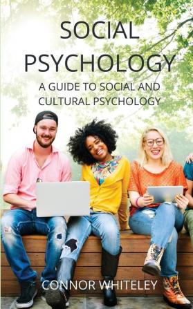 Social Psychology: A Guide to Social and Cultural Psychology: 24 (Introductory)