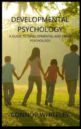 Developmental Psychology: A Guide to Developmental and Child Psychology: 25 (Introductory)